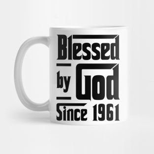 Blessed By God Since 1961 62nd Birthday Mug